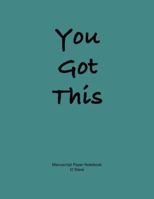 Manuscript Paper Notebook: Manuscript Paper Notebook: 'You Got This'. Soft teal cover, 110 pages 8.5x11, 12 Stave 1986247902 Book Cover