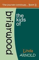 The Kids of Briarwood II: The Journey Continues 1519166001 Book Cover