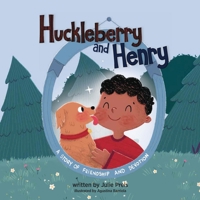Huckleberry and Henry: A Story of Friendship and Devotion B0F48LSBRM Book Cover
