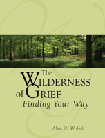 The Wilderness of Grief: Finding Your Way (Understanding Your Grief series) 1879651521 Book Cover