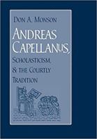 Andreas Capellanus, Scholasticism, & The Courtly Tradition 081321419X Book Cover