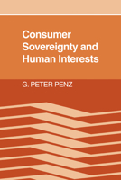 Consumer Sovereignty and Human Interests 0521070910 Book Cover