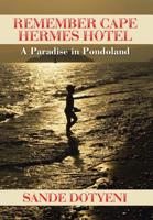 Remember Cape Hermes Hotel: A Paradise in Pondoland 1482809915 Book Cover