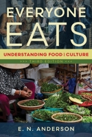Everyone Eats: Understanding Food and Culture, Third Edition 1479842834 Book Cover