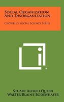 Social Organization and Disorganization: Crowell's Social Science Series 1258279843 Book Cover
