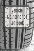 Vehicle Maintenance Log Book: Service Record Book For Cars, Trucks, Motorcycles And Automotive, Maintenance Log Book & Repairs, Moto jurnal 1670551148 Book Cover