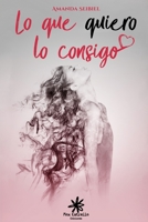 Lo que quiero lo consigo (Spanish Edition) 8417008276 Book Cover