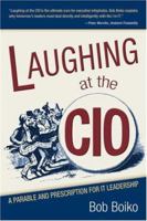 Laughing at the CIO; A Parable and Prescription for IT Leadership 0910965781 Book Cover
