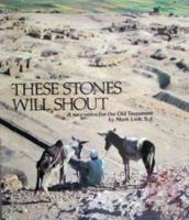 These Stones Will Shout: A New Voice for the Old Testament 0895051176 Book Cover