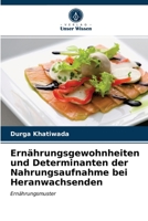 Ernährungsgewohnheiten und Determinanten der Nahrungsaufnahme bei Heranwachsenden 6203080152 Book Cover