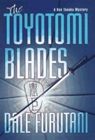 The Toyotomi Blades: A Ken Tanaka Mystery 0312966679 Book Cover