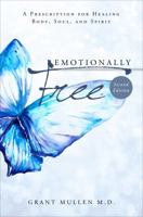 Emotionally Free : A Prescription for Healing Body, Soul and Spirit 1625104359 Book Cover