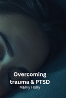 Overcoming trauma & PTSD B0DPJ83BQR Book Cover