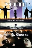 Youth: Without Barriers: Real Life Cases Volume 2 1546989307 Book Cover