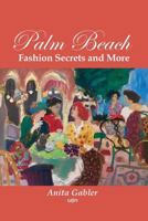 Palm Beach Fashion Secrets and More 0615550606 Book Cover