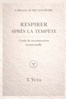 Respirer après la tempête: Guide de reconstruction émotionnelle (Esprit et Racines : Reconstruire, Respirer, Renaître) (French Edition) B0G2KZ2915 Book Cover
