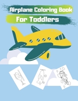 Airplane Coloring Book For Toddlers: Cute Plane Coloring Book for Toddlers & Kids Ages 2-8 B08N5TNX6R Book Cover