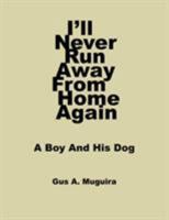 I'll Never Run Away from Home Again 1420863916 Book Cover