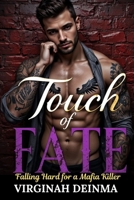 TOUCH OF FATE: Falling Hard for a Mafia Killer B0FJ6ZJXVD Book Cover