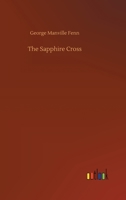 The Sapphire Cross 151869053X Book Cover