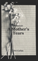 A Mother's Tears: A Memoir B086PVRBVK Book Cover
