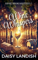 Wine and Whispers (Sophie Brooks Mysteries) 1998386961 Book Cover