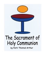 The Sacrament of Holy Communion 0788013513 Book Cover