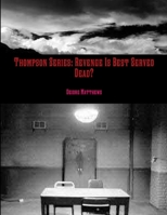 Thompson Series: Revenge Is Best Served Dead? 1257917374 Book Cover