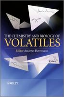 The Chemistry and Biology of Volatiles 0470777788 Book Cover