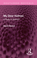My Dear Holmes: A Study in Sherlock (Otto Penzler's Sherlock Holmes Library)