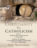 We Agree! The Tomb Is Open-But What Comes Next? COMPARE The 2 Most Prominent Gospels in CHRISTENDOM: Jesus's Biblical Gospel, The Message of the ... The Message of the Eucharist! (CCC-1327) 1631297317 Book Cover