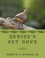 Denise's Pet Dove 1438975368 Book Cover