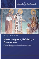 Nostro Signore, il Cristo, è Dio e uomo 6138391098 Book Cover