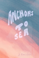 Anchors to Sea B0BM39Y6X4 Book Cover