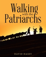 Walking With the Patriarchs 1664248048 Book Cover