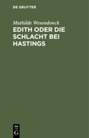 Edith Oder Die Schlacht Bei Hastings: Ein Trauerspiel 3112441257 Book Cover