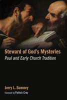 Steward of God's Mysteries: Paul and Early Church Tradition 0802873618 Book Cover