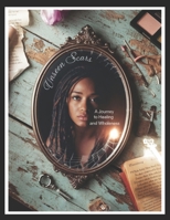 Unseen Scars: A Journey to Healing and Wholeness B0FLF69ZN8 Book Cover