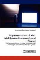 Implementation of XML Middleware Framework and Toolset 3843386137 Book Cover