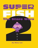 Super Fish 2: The Stare Wars 1535191635 Book Cover