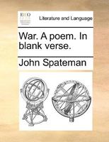War. A poem. In blank verse. 117066329X Book Cover