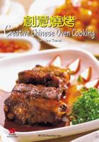 Creative Chinese Oven Cooking 0941676781 Book Cover