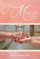 Taking Care of Mama: With Grace and Grit 1643676563 Book Cover