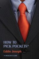 A Magician's Guide: How to Pick Pockets 1616462167 Book Cover