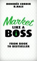 Market Like a Boss: From Book to Blockbuster 0999478044 Book Cover