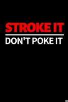 Stroke It Don't Poke It: Funny Billiards Notebook/Journal (6” X 9”) Unique Billiards Gift For Christmas Or Birthday 1701139677 Book Cover