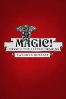 Magic! - Hissed The Little Demons 4867503789 Book Cover