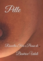 Pelle: Raccolta di Foto e Poesie (Italian Edition) B0GN1CDR8D Book Cover