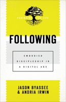 Following: Embodied Discipleship in a Digital Age 154096227X Book Cover