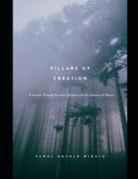 Pillars of Creation: A Journey Through Hermetic Wisdom and the Essence of Nature (The Awakened Self Series) B0DQ1RB7L2 Book Cover
